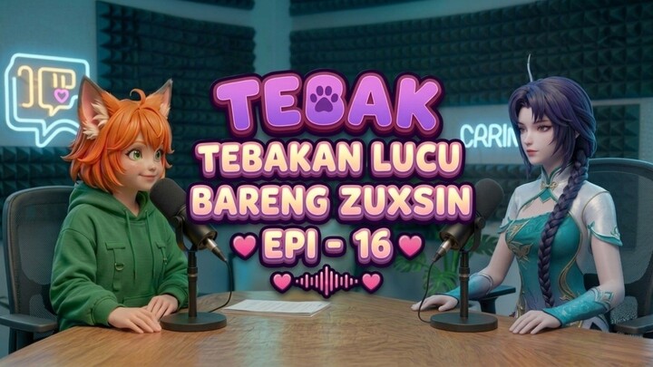 TEBAK-TEBAKAN LUCU BARENG ZHUXIN EPI : 16. PONI
