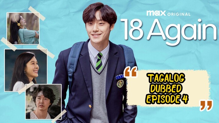 04*TITLE :18 AGAIN  TAGALOG DUBBED // KDRAMA// TIME TRAVEL
