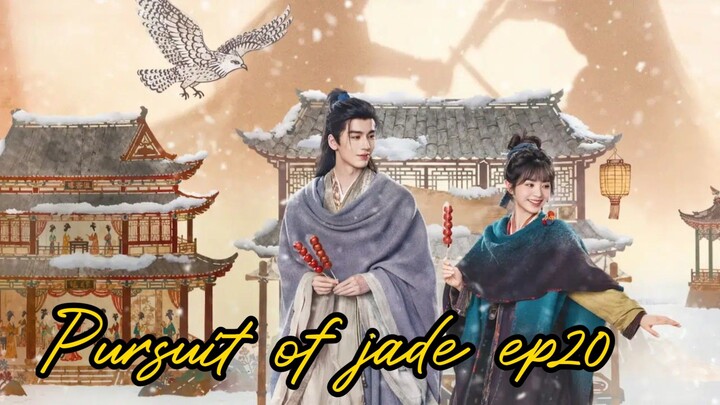 Pursuit of jade 2026 ep20 [engsub] cdrama