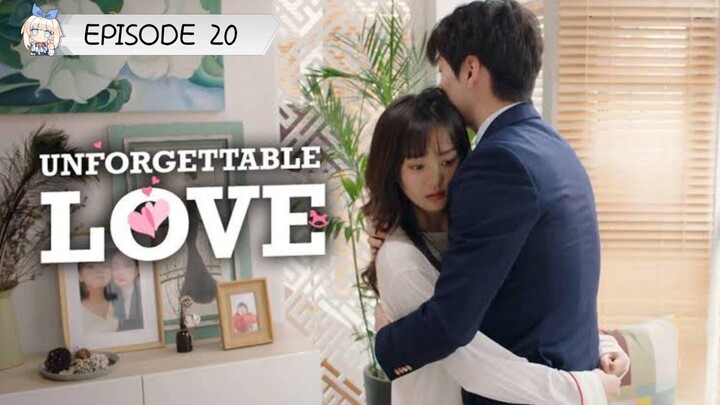 UNFORGETTABLE LOVE 💕EP20(ENGLISH SUBTITLES)