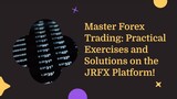 Master Forex Trading: Practical Exercises and Solutions on the JRFX Platform!