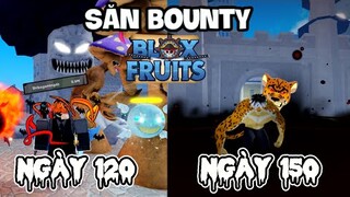 Ngày 120 - Ngày 150 Săn Bounty Từ 10M-30M (Spirit bá vãi ò) Trong Blox Fruit Phần 5