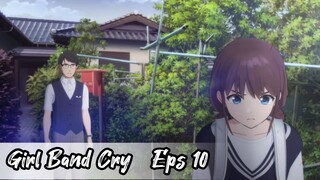 Girl Band Cry - Eps 10 ( Sub Indonesia )