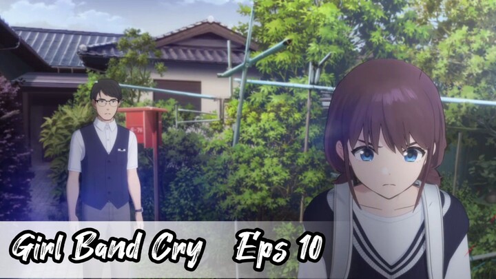 Girl Band Cry - Eps 10 ( Sub Indonesia )