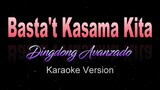 BASTA'T KASAMA KITA - Dingdong Avanzado (KARAOKE VERSION)