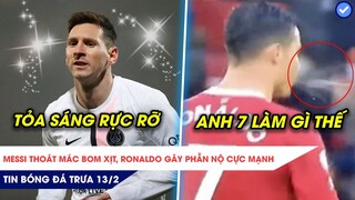 TIN BÓNG ĐÁ TRƯA 13/2| MESSI ĐẬP TAN MỌI NGHI NGỜ VỀ PHONG ĐỘ, RONALDO CÓ HÀNH ĐỘNG GÂY PHẪN NỘ