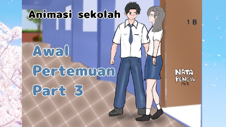 Awal Pertemuan Part 3 - Animasi sekolah