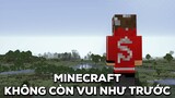 Minecraft Không Còn Vui Như Ngày Xưa Nữa