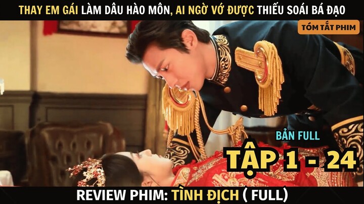 Review Phim Thay Em Gái Làm Dâu Hào Môn, Ai Ngờ Vớ Được Thiếu Soái Bá Đạo | Bản Full | Tóm Tắt Phim