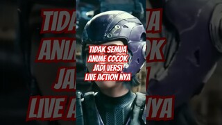 Tidak Semua Anime Cocok Jadi Versi Live Actionnya!!