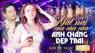 Mashup Mắt Nai Cha Cha Cha & Anh Chàng Đẹp Trai REMIX - Kim Ny Ngọc | Nhạc Trẻ Remix Mới Nhất 2024