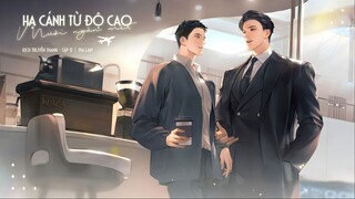 [Vietsub] Tập 2 - Hạ Cánh Từ Độ Cao Mười Ngàn Mét | KTT Đam Mỹ Hàng Không - Kết Bạn Cái Nào