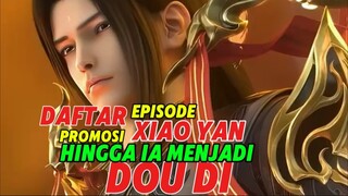 Daftar episode promosi Xiao Yan hingga ia menjadi Dou Di💀