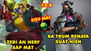 TOP 5 thay đổi HOT nhất trong LMHT phiên bản 12.4: Zeri ăn nerf sấp mặt, Bà trùm Renata xuất hiện