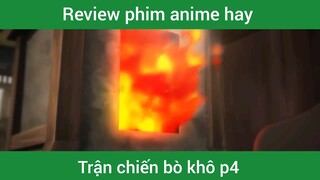Trận chiến bò khô p4