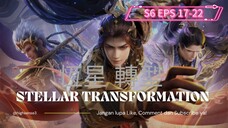 STELLAR TRANSFOMATION S6 EPS 17-22 SUB INDO