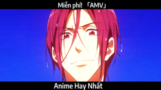 Miễn phí! 「AMV」 | Hay Nhất