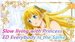 [Slow living with Princess] ED Everybody Is the Same (full ver.) / JYOCHO_1