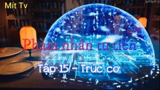 Phàm nhân tu tiên_Tập 15 - Trúc cơ