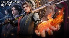 Ancient War Soul | Ep 11-20 | Indo Sub