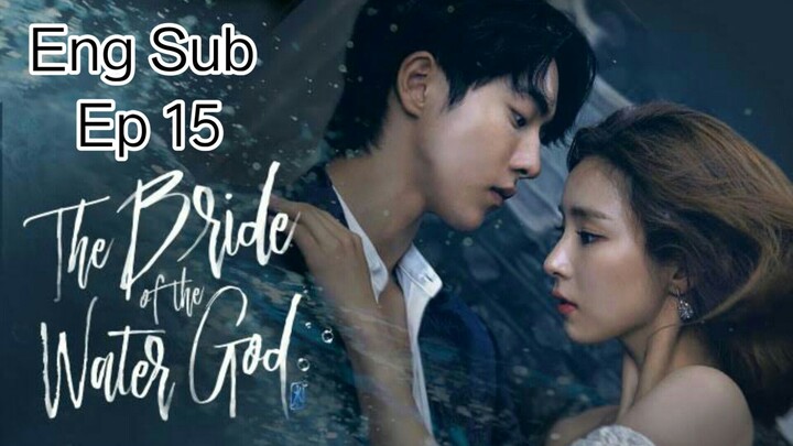 The Bride of the Water God Ep 15 Eng Sub