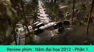 Review phim : Năm đại họa 2012 - Phần 1.