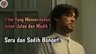 Beberapa Film Rekomendasi yang Menceritakan tentang Jalan-jalan dan Mudik, Seru dan Sedih Bangett!!!