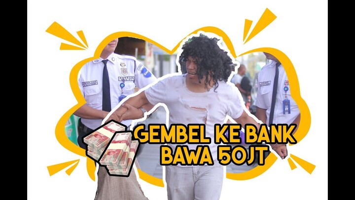 PRANK JADI GEMBEL, SETOR UANG 50JUTA DI BANK ! SATPAM SAMPE BINGUNG