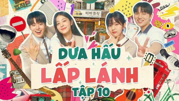 Dưa Hấu Lấp Lánh (Thuyết Minh) - Tập 10