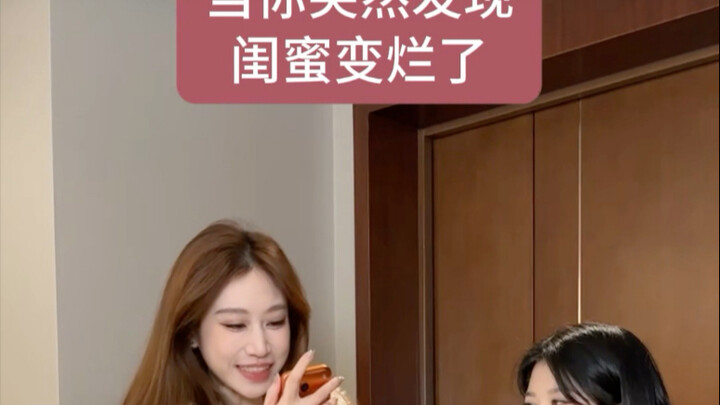 Khi bạn đột nhiên nhận ra cô bạn thân của mình đã trở nên tệ hại