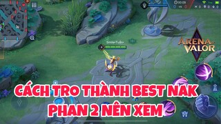 Liên Quân Mobile - Cách Trở Thành Best Nakroth Phần 2 Sử Dụng Skill Hợp Lý