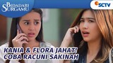 Jahat BGT! Kania & Flora Coba Racuni Sakinah | Bidadari Surgamu - Episode 223