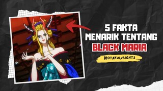 5 Fakta Menarik Tentang BLACK MARIA | Fakta Onepiece | Otakuinsights 🔥