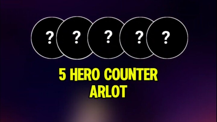 5 Hero counter Arlott#NEXTJagoanMabar #MLBBNEXT2025 #MLBB #arlottmlbb #counterarlott