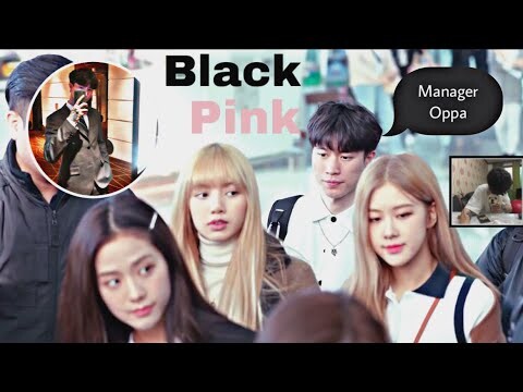 BlackPink Manager Oppa (Part2)✨