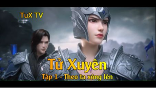 Tử Xuyên Tập 1 - Theo ta xông lên