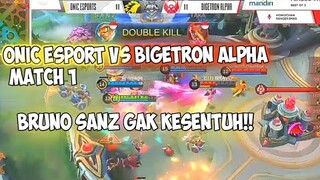 SANZ BRUNO GAK KESENTUH BOYY GG PARAH. ONIC ESPORT VS BIGETRON ALPHA MATCH 1 MPL ID S6