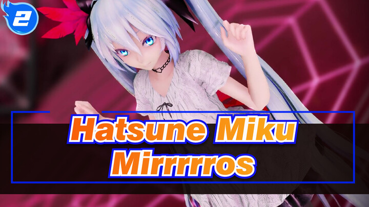 [Hatsune Miku/60FPS] Kamu Suka Gadis Menggemaskan? Lihat Aku! Mirrrrros_2