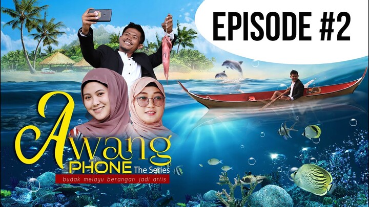 Awang Phone "Episode #2"