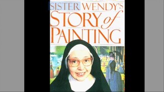 Sister Wendy's - Story of Painting. The Never Ending Story