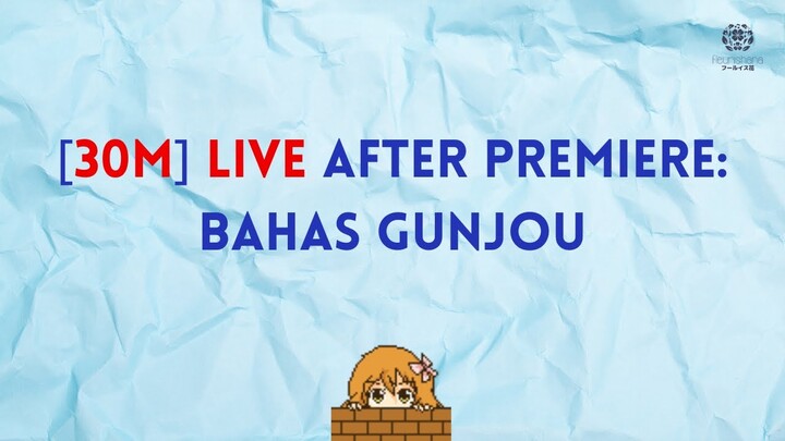 [🌻LIVE 30 Menit] gimana Gunjou-nya~?