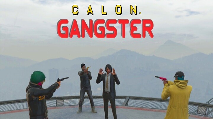 CALON GANGSTER