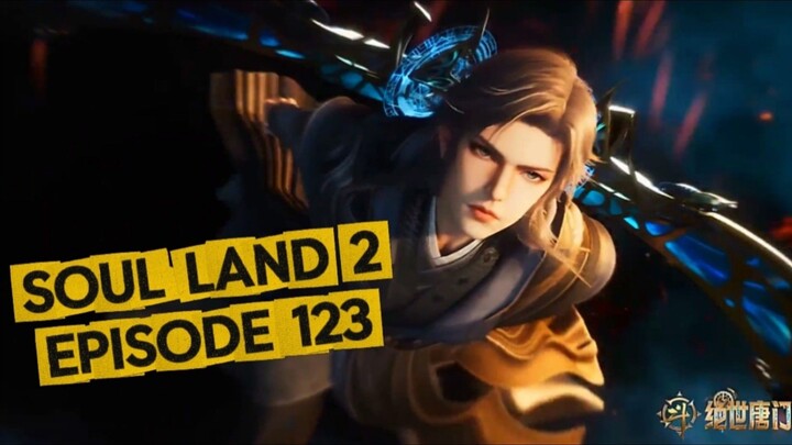 SOUL LAND SEASON 2 EPISODE 123 DMV TERBARU