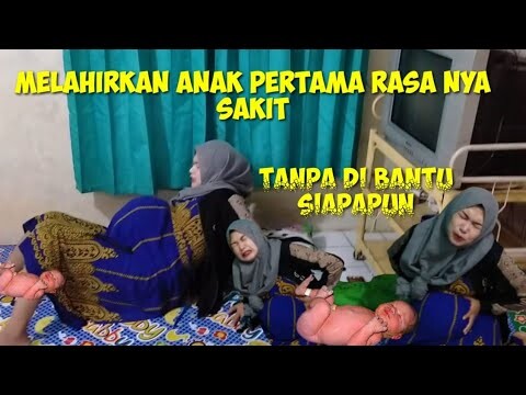 melahirkan anak pertama tanpa di bantu siapapun rasa nya sakit melahirkan | Comedi melahirkan