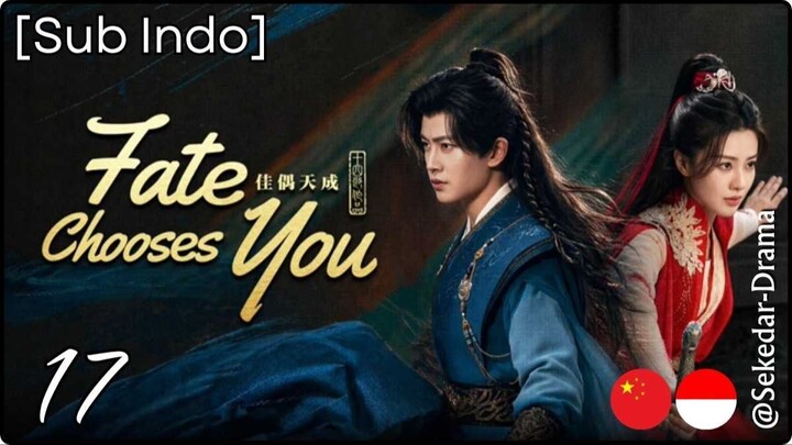 [Sub Indo] F͎a͎t͎e͎ ͎C͎h͎o͎o͎s͎e͎s͎ ͎Y͎o͎u͎ – Eps. 17 (2026)