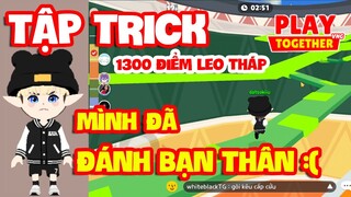 Play Together | MÌNH TẬP TRICK LEO 1300 ĐIỂM THÁP VÔ CỰC