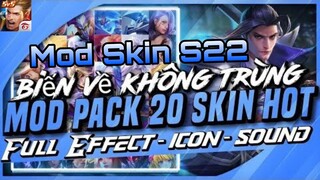 MOD PACK 20 SKIN HOT PICK LIÊN QUÂN MÙA 22 I FULL HIỆU ỨNG ÂM THANH - BIẾN VỀ