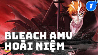 [Sứ mạng thần chết AMV] Hồi xuân! Đây mới là Bleach_1