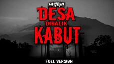 MISTERI MENGERIKAN DESA DI BALIK KABUT / FULL VERSION