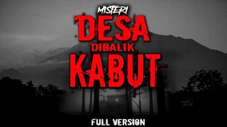 MISTERI MENGERIKAN DESA DI BALIK KABUT / FULL VERSION